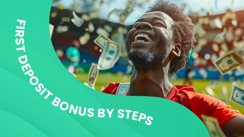 First Deposit Bonus by Steps