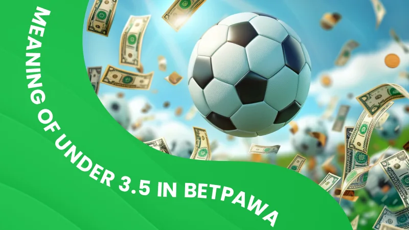 Meaning of Under 3.5 in BetPawa